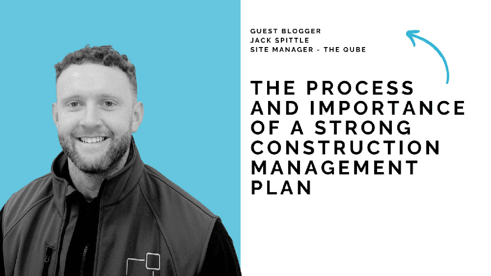 The process and importance of a strong Construction Management Plan The process and importance of a strong Construction Management Plan